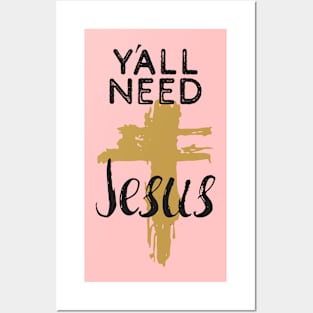 Y'all Need Jesus - You Need Jesus To Set You Right! - Prayer Posters and Art